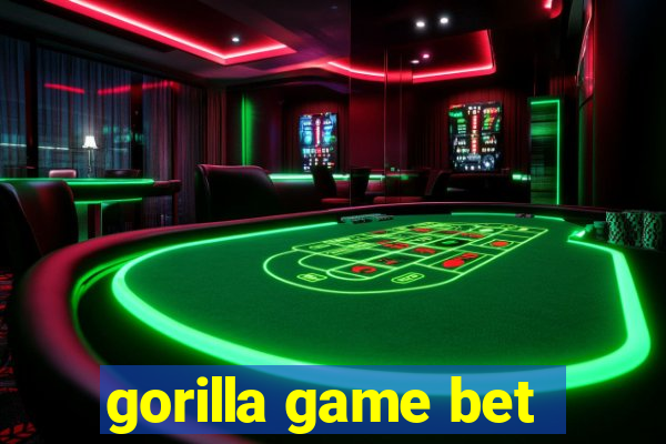 gorilla game bet